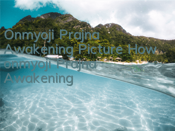 Onmyoji Prajna Awakening Picture How onmyoji Prajna Awakening