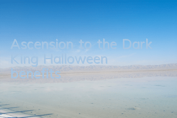 Ascension to the Dark King Halloween benefits
