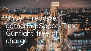 Super firepower gathering