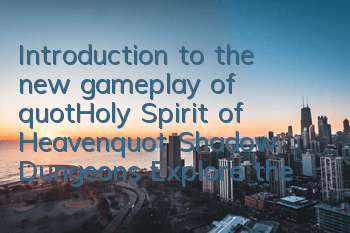 Introduction to the new gameplay of 