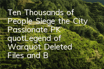 Ten Thousands of People Siege the City Passionate PK 
