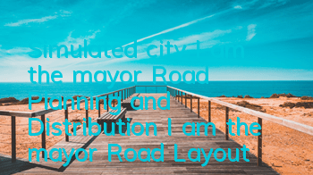 Simulated city I am the mayor Road Planning and Distribution I am the mayor Road Layout