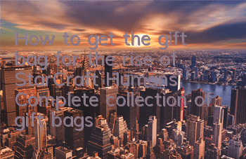 How to get the gift bag for the rise of StarCraft Humans? Complete collection of gift bags