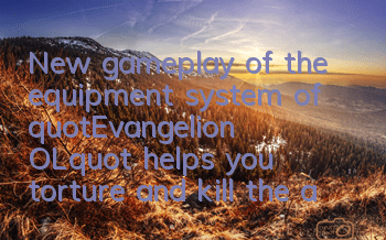New gameplay of the equipment system of