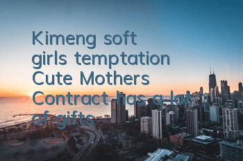 Kimeng soft girl's temptation 