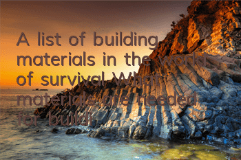 A list of building materials in the world of survival What materials are needed for building in the world of survival