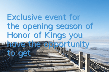 Exclusive event for the opening season of Honor of Kings, you have the opportunity to get the super handsome white dragon roar skin
