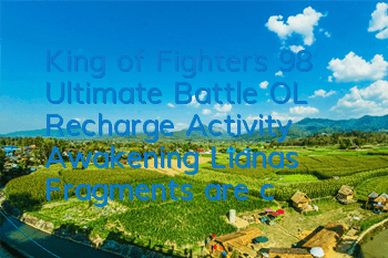 King of Fighters 98 Ultimate Battle OL Recharge Activity Awakening Liana's Fragments are coming
