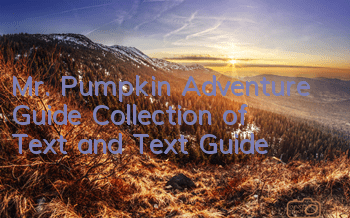 Mr. Pumpkin Adventure Guide Collection of Text and Text Guide