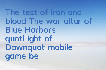 The test of iron and blood The war altar of Blue Harbor's 