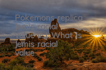 Pokemon's replica Jemi's racial value list What is Jemi's racial value