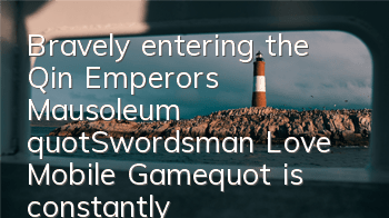 Bravely entering the Qin Emperor's Mausoleum 