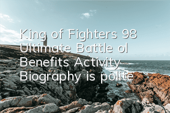 King of Fighters 98 Ultimate Battle ol Benefits Activity Biography is polite