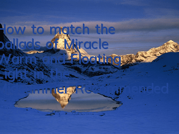 How to match the ballads of Miracle Warm and Floating Light in the Midsummer? Recommended guide to high praise matching