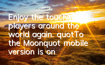 Enjoy the touching of players around the world again. 