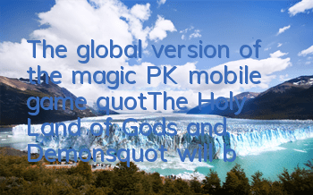 The global version of the magic PK mobile game 