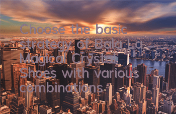 Choose the basic strategy of 