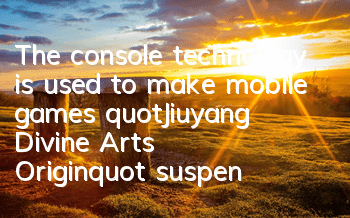 The console technology is used to make mobile games 