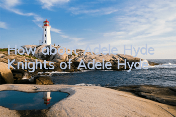 How about Adele Hyde, Knights of Adele Hyde?