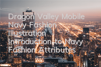 Dragon Valley Mobile Navy Fashion Illustration Introduction to Navy Fashion Attributes