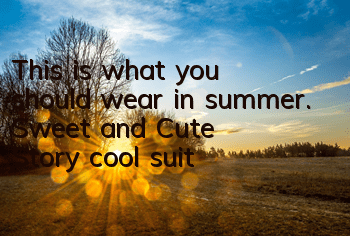 This is what you should wear in summer. 