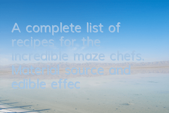 A complete list of recipes for the incredible maze chefs. Material source and edible effects.