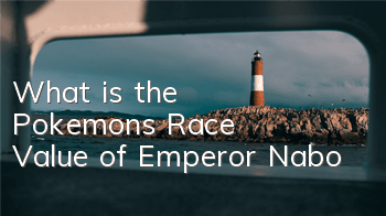 What is the Pokemon's Race Value of Emperor Nabo?