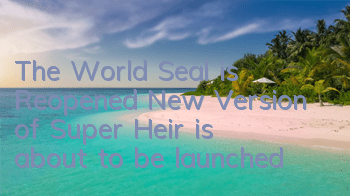 The World Seal is Reopened New Version of 