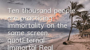 Ten thousand people are practicing immortality on the same screen. 