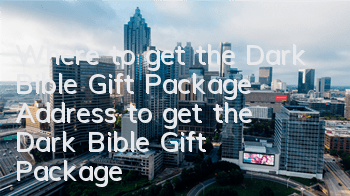 Where to get the Dark Bible Gift Package? Address to get the Dark Bible Gift Package