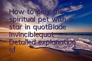 How to play the spiritual pet with a star in 
