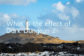 What is the effect of Dark Dungeon 2?