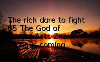 The rich dare to fight 65 
