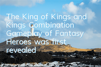 The King of Kings and Kings Combination Gameplay of 