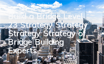 Build a Bridge Level 23 Strategy Strategy Strategy Strategy of Bridge Building Experts
