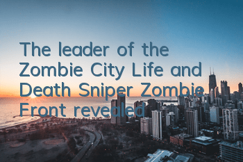 The leader of the Zombie City 