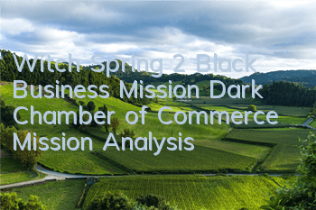 Witch Spring 2 Black Business Mission Dark Chamber of Commerce Mission Analysis