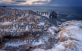 May Day Return to make a fortune in silence. 
