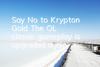 Say No to Krypton Gold! 