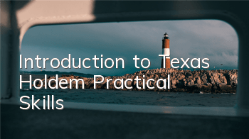 Introduction to Texas Hold'em Practical Skills