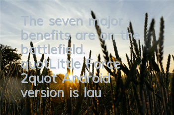 The seven major benefits are on the battlefield. 
