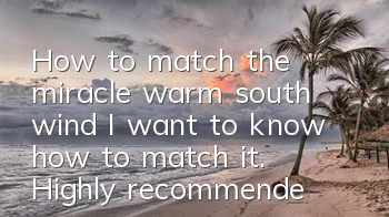 How to match the miracle warm south wind I want to know how to match it. Highly recommended guide