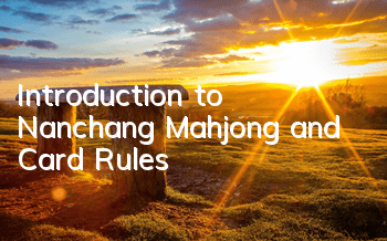 Introduction to Nanchang Mahjong and Card Rules