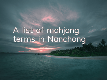 A list of mahjong terms in Nanchong