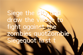 Siege the city and draw the village to fight against the zombies! 