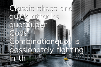 Classic chess and quick attacks 