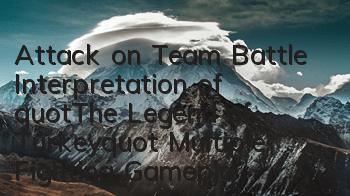 Attack on Team Battle Interpretation of 