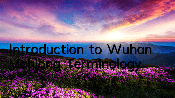 Introduction to Wuhan Mahjong Terminology