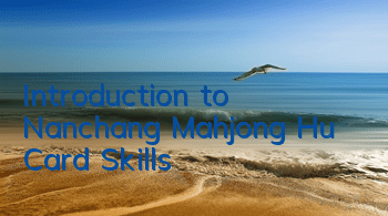 Introduction to Nanchang Mahjong Hu Card Skills