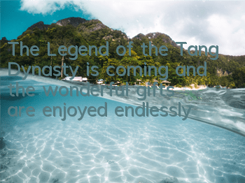 The Legend of the Tang Dynasty is coming, and the wonderful gifts are enjoyed endlessly